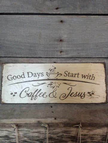 6"x15" Wood Art Lasered "Good Days Start With Coffee & Jesus"