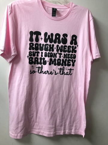 "It was a Rough Week" T-Shirt-Pink