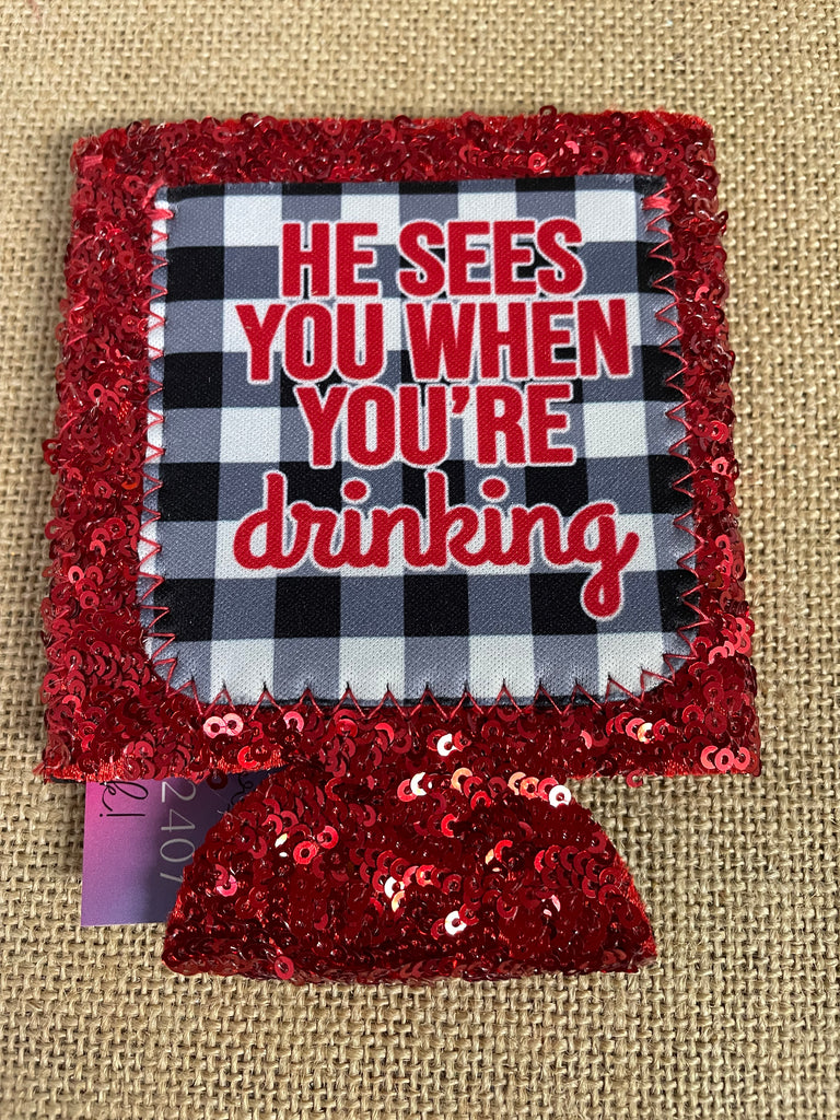Red Sequin Can Huggy "HE SEES YOU WHEN YOU'RE DRINKING"