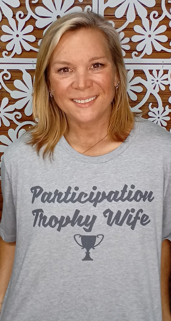 Participation Trophy Wife Grey T-Shirt