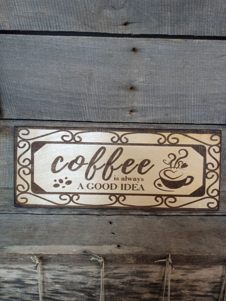 6"x15" wood art lasered coffee is always a good idea