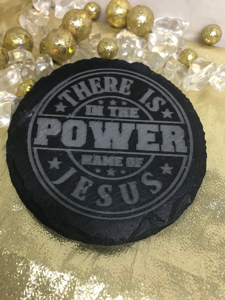 Coasters-Slate-Round-There is Power In The Name of Jesus