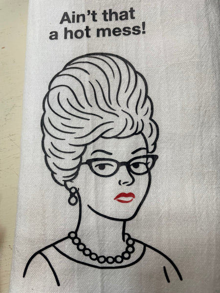 Bobbie Ruth Kitchen Towel-Ain't that a hot mess