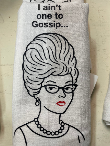 Bobbie Ruth Kitchen Towel-I ain't one to Gossip