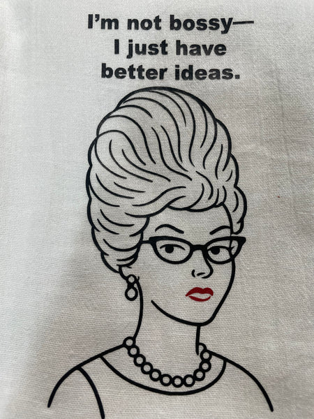 Bobbie Ruth Kitchen Towel-I'm not bossy-I just have better ideas