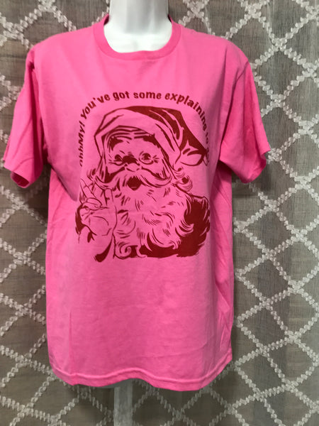 "OhhMy! You've got some explaining to do!" Santa Tee or Sweatshirt-pink