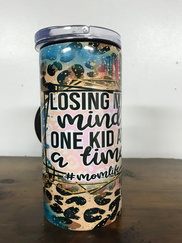 4 in 1 15 oz. Tumbler "Losing my mind One kid at a time"