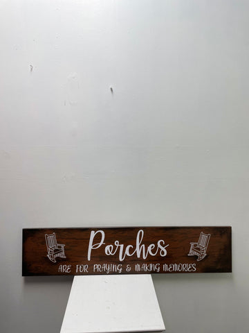 8"x36" Handmade Wood Sign -Porches are  for Praying and making memories Sign w/rocking chairs