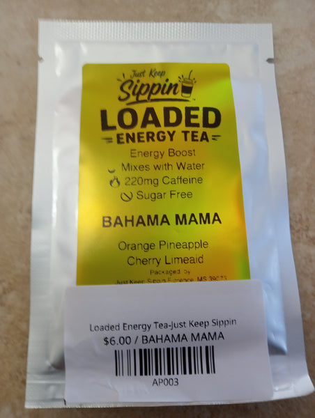 Loaded Energy Tea-Just Keep Sippin/BAHAMA MAMA