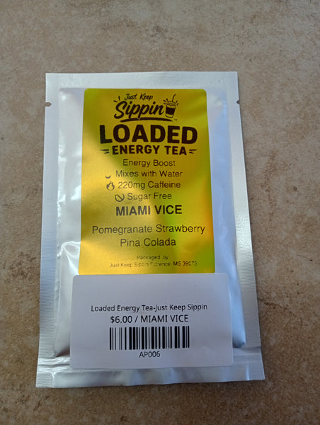 Loaded Energy Tea-Just Keep Sippin/MIAMI VICE