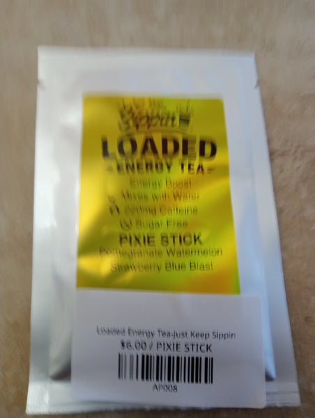 Loaded Energy Tea-Just Keep Sippin/PIXIE STICK