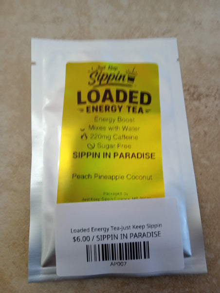 Loaded Energy Tea-Just Keep Sippin/SIPPIN IN PARADISE