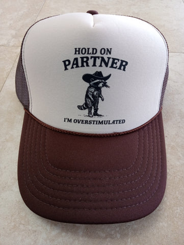 OTTO "Hold on Partner I'm overstimulated" brown/tan Hat